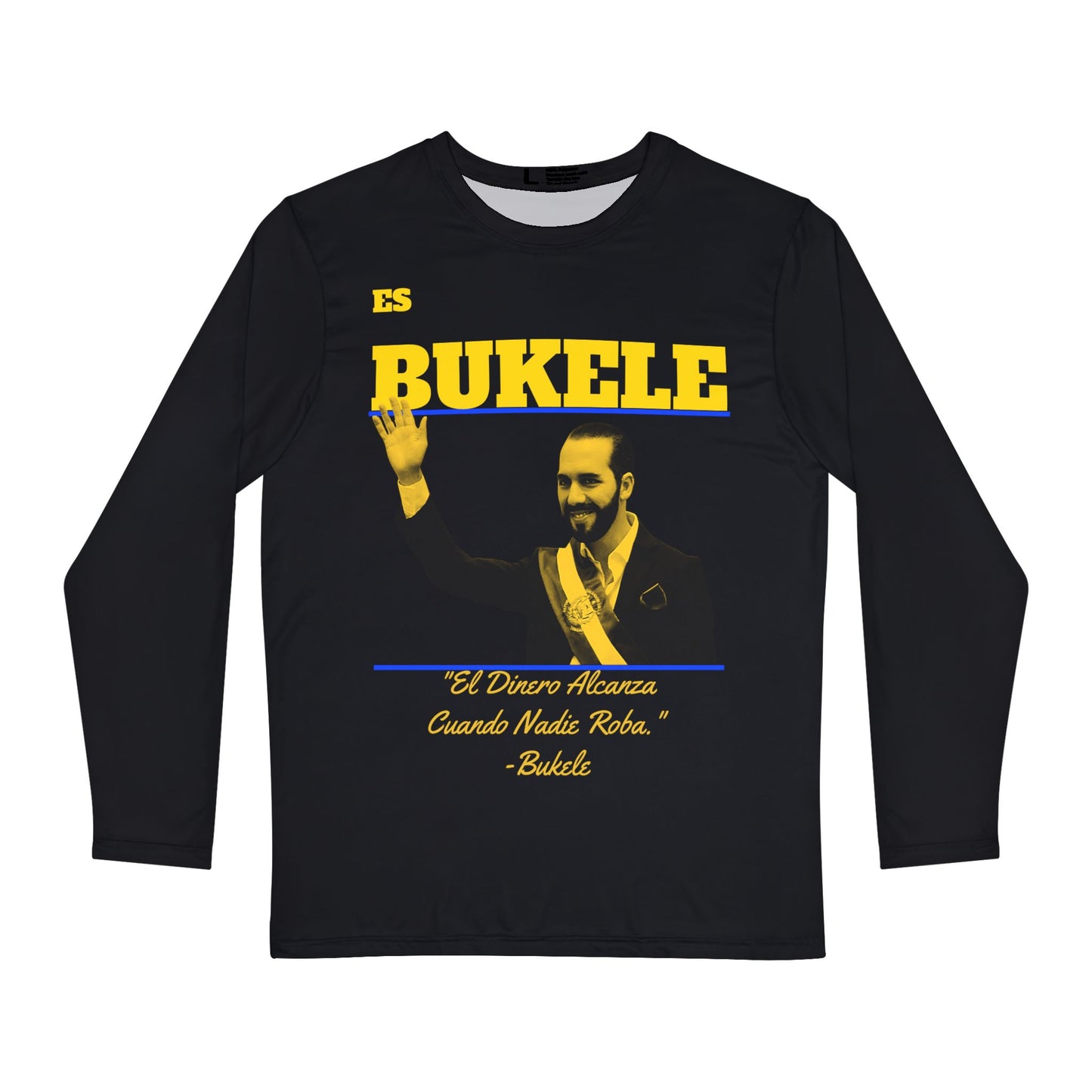 Bukele Long Sleeve Shirt (Quote)